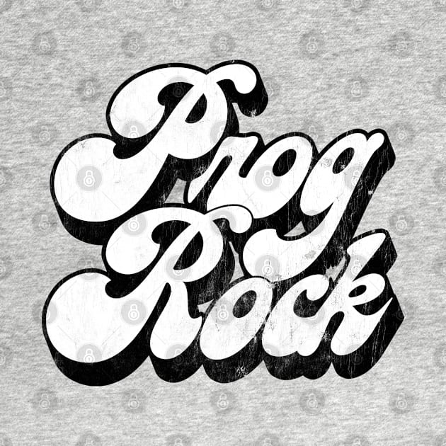 Prog Rock - Vintage Look Progressive Rock Lover Gift by DankFutura